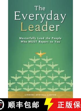 【3-4周达】The Everyday Leader: Masterfully Lead the People Who Must Report to You [9781734482621]