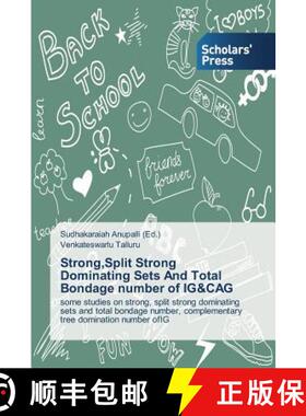 预订 Strong, Split Strong Dominating Sets And Total Bondage number of IG&CAG [9783639769203]