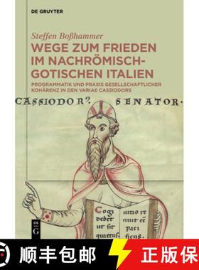 预订 Wege Zum Frieden Im Nachroemisch-Gotischen Italien: Programmatik Und Praxis Gesellschaftlicher K... [9783110706772]