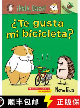 【3-4周达】¡Hola, Erizo! 1: ¿Te Gusta Mi Bicicleta? (Do You Like My Bike?): Un Libro de la Serie Acorn [9781338601145]