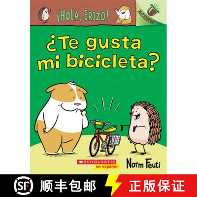 【3-4周达】¡Hola, Erizo! 1: ¿Te Gusta Mi Bicicleta? (Do You Like My Bike?): Un Libro de la Serie Acorn [9781338601145]