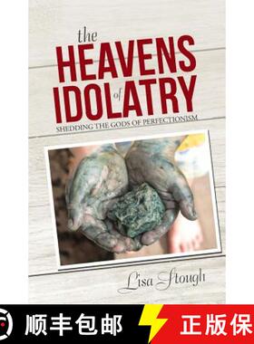 【3-4周达】The Heavens of Idolatry: Shedding the Gods of Perfectionism [9781512705843]