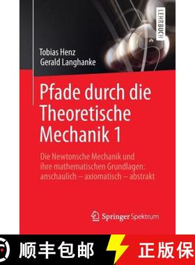 【3-4周达】Pfade durch die Theoretische Mechanik 1 : Die Newtonsche Mechanik und ihre mathematischen ... [9783662482636]