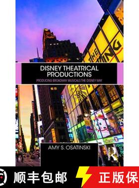 【3-4周达】Disney Theatrical Productions : Producing Broadway Musicals the Disney Way [9780367086121]