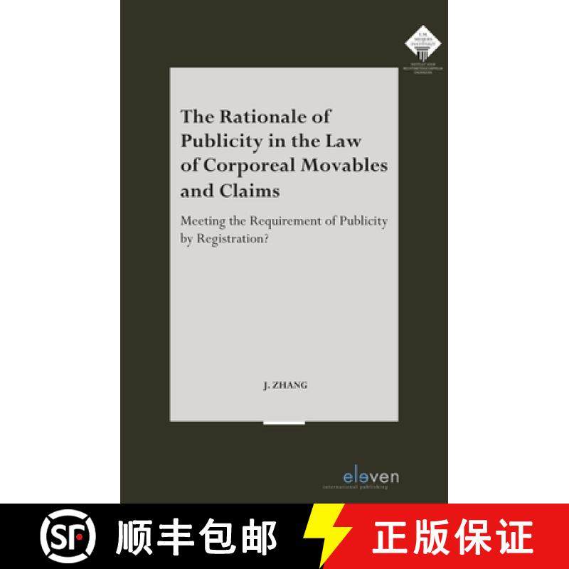 【3-4周达】The Rationale of Publicity in the Law of Corporeal Movables and Claims: Meeting the Requir... [9789462362109]