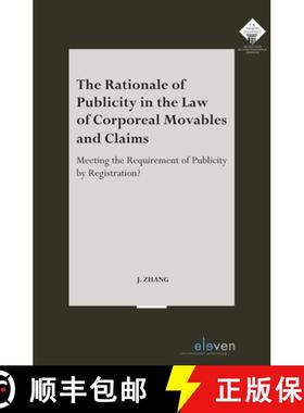 【3-4周达】The Rationale of Publicity in the Law of Corporeal Movables and Claims: Meeting the Requir... [9789462362109]