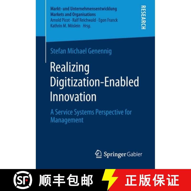 【3-4周达】Realizing Digitization-Enabled Innovation : A Service Systems Perspective for Management [9783658287184]