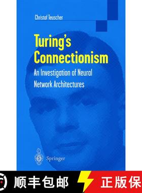 【3-4周达】Turing's Connectionism : An Investigation of Neural Network Architectures [9781852334758]