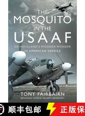 【3-4周达】The Mosquito in the Usaaf: de Havilland's Wooden Wonder in American Service [9781399017336]