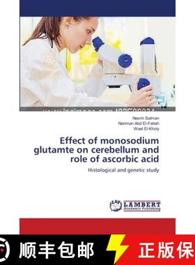 预订 Effect of monosodium glutamte on cerebellum and role of ascorbic acid [9783659163852]