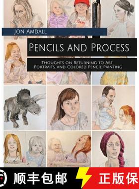 【3-4周达】Pencils and Process: Thoughts on Returning to Art, Portraits, and Colored Pencil Painting [9781733921008]
