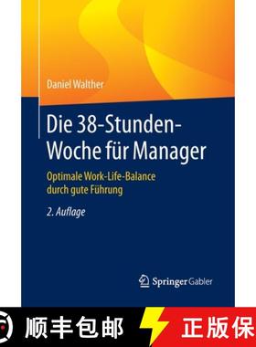 【3-4周达】Die 38-Stunden-Woche für Manager : Optimale Work-Life-Balance durch gute Führung [9783658291341]