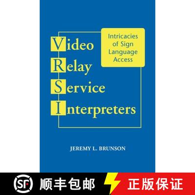 【3-4周达】Video Relay Service Interpreters: Intricacies of Sign Language Access Volume 8 [9781944838706]
