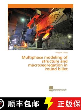 预订 Multiphase modeling of structure and macrosegregation in round billet [9783838152776]