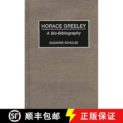 【3-4周达】精装 Horace Greeley: A Bio-Bibliography [9780313267369]