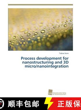 预订 Process development for nanostructuring and 3D micro/nanointegration [9783838150284]
