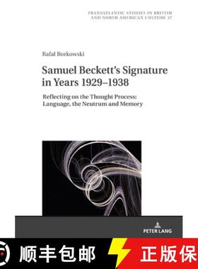 【3-4周达】Samuel Beckett's Signature in Years 1929-1938 : Reflecting on the Thought Process: Languag... [9783631884843]