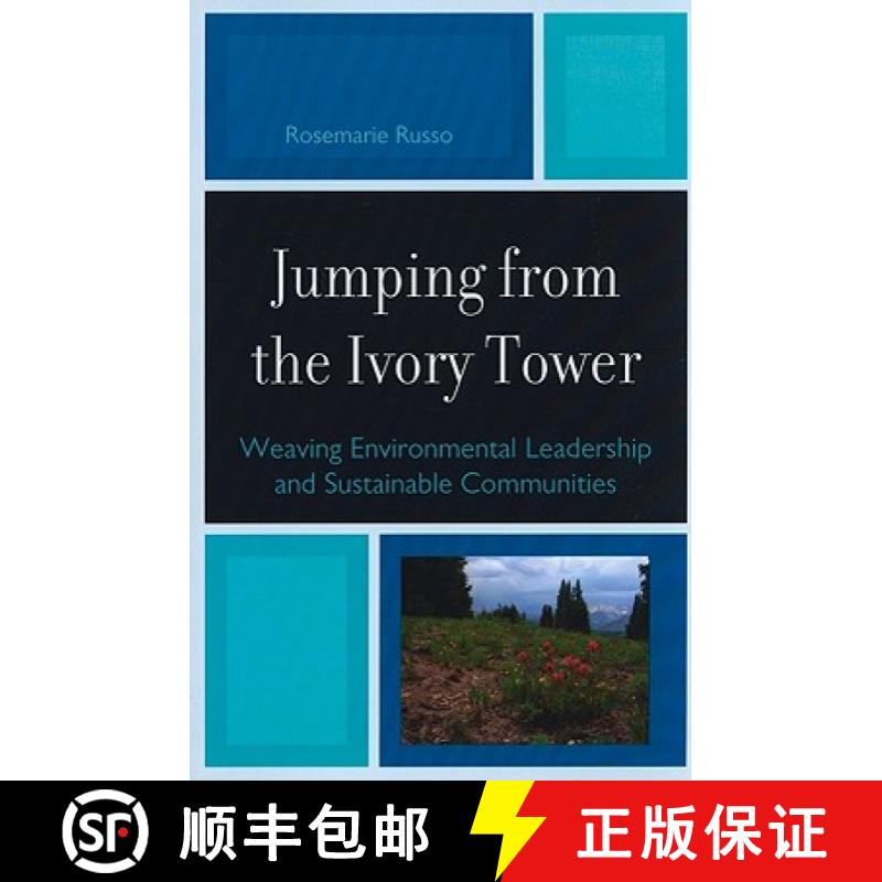 【3-4周达】Jumping from the Ivory Tower : Weaving Environmental Leadership and Sustainable Communities [9780761849803]