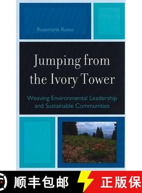 预订 Jumping from the Ivory Tower : Weaving Environmental Leadership and Sustainable Communities [9780761849803]