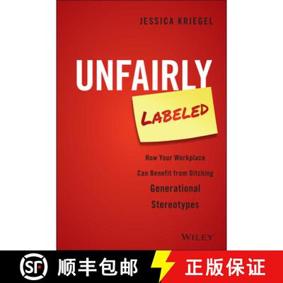 【3-4周达】Unfairly Labeled: How Your Workplace Can Benefit From Ditching Generational Stereotypes [W... [9781119220602]