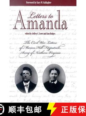 【3-4周达】Letters to Amanda: The Civil War Letters of Marion Hill Fitzpatrick, Army of Northern Virg... [9780865548817]