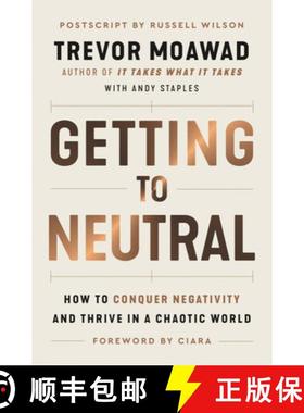 【3-4周达】Getting to Neutral: How to Conquer Negativity and Thrive in a Chaotic World [9780063111905]