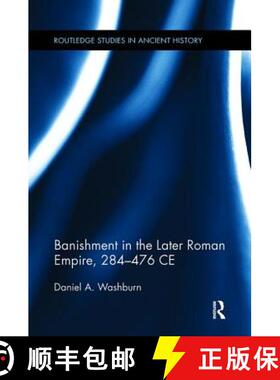 【3-4周达】Banishment in the Later Roman Empire, 284-476 CE [9781138115507]