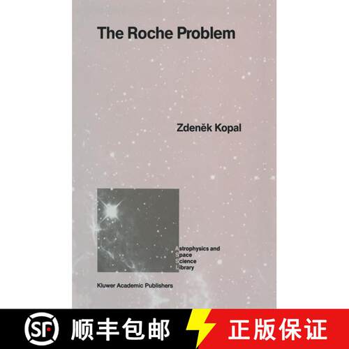 【3-4周达】精装 The Roche Problem : And Its Significance for Double-Star Astronomy [9780792301295]