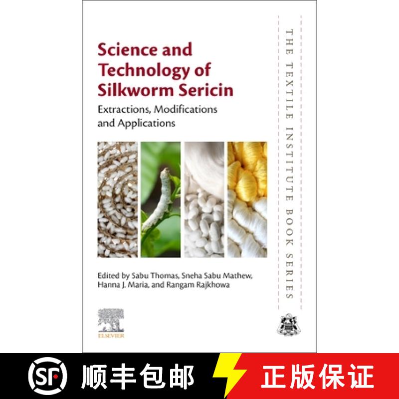 【3-4周达】Science and Technology of Silkworm Sericin: Extractions, Modifications and Applications [9780443217364]