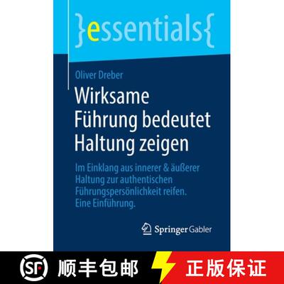 【3-4周达】Wirksame Fuhrung Bedeutet Haltung Zeigen: Im Einklang Aus Innerer & AEusserer Haltung Zur ... [9783658335335]