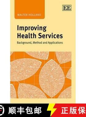 【3-4周达】Improving Health Services: Background, Method and Applications: Background, Method and App... [9781783470181]