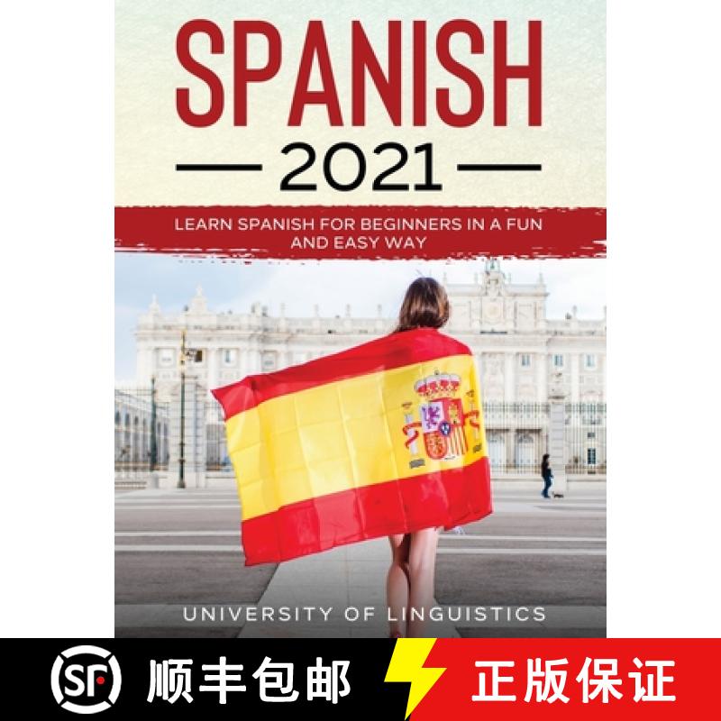 【2-3周达】Spanish 2021: Learn Spanish for Beginners in a Fun and Easy Way [9781954182608]