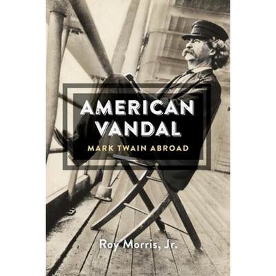 【4周达】American Vandal: Mark Twain Abroad [9780674416697]