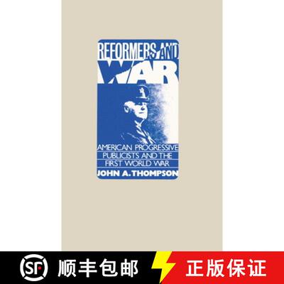【3-4周达】Reformers and War: American Progressive Publicists and the First World War [9780521252898]