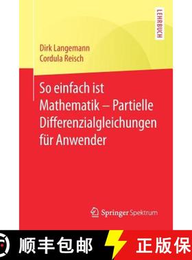 【3-4周达】So Einfach Ist Mathematik - Partielle Differenzialgleichungen Für Anwender [9783662575017]