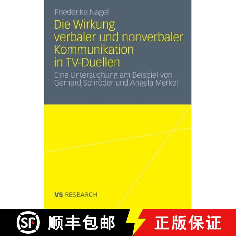 【4周达】Die Wirkung Verbaler Und Nonverbaler Kommunikation in TV-Duellen: Eine Untersuchung Am Beisp... [9783531183039]