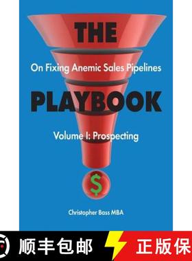 【3-4周达】THE PLAYBOOK on Fixing Anemic Sales Pipelines Volume I: Prospecting [9781947459144]