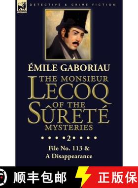 【3-4周达】The Monsieur Lecoq of the Sûreté Mysteries: Volume 2- File No. 113 & A Disappearance [9781782828013]