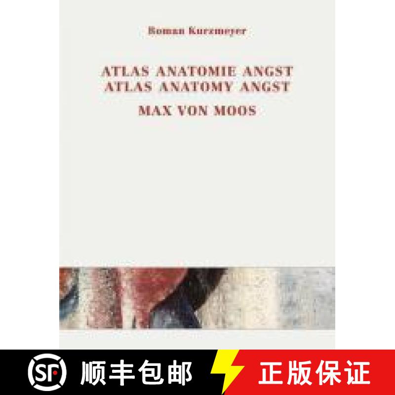 预订 Max von Moos (1903-1979) Atlas, Anatomie, Angst / Atlas, Anatomy, Angst : Joseph von Moos, Max v... [9783990432549]