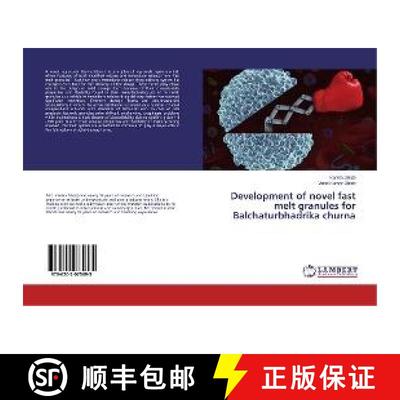 预订 Development of novel fast melt granules for Balchaturbhadrika churna [9786202075695]