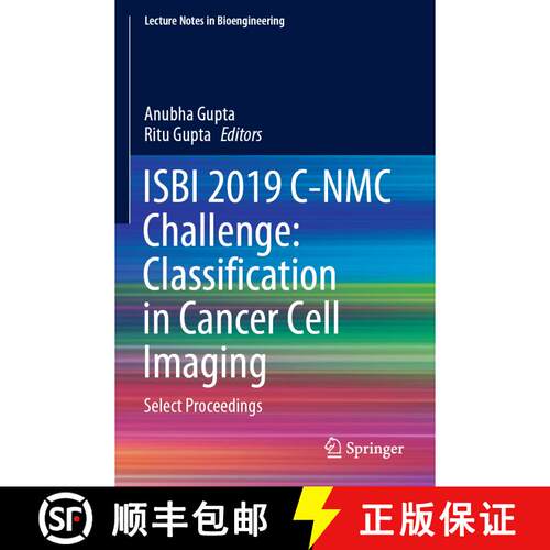 【3-4周达】ISBI 2019 C-NMC Challenge: Classification in Cancer Cell Imaging : Select Proceedings [9789811508004]