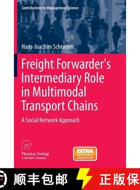 【3-4周达】Freight Forwarder's Intermediary Role in Multimodal Transport Chains : A Social Network Ap... [9783790829365]
