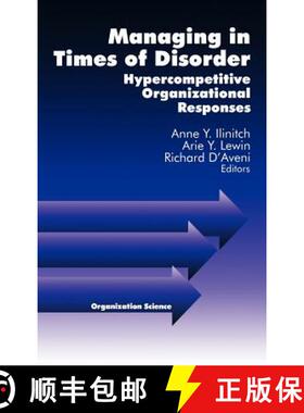 【3-4周达】Managing in Times of Disorder: Hypercompetitive Organizational Responses [9780761910183]