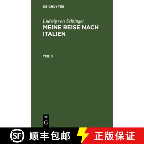 【3-4周达】精装 Ludwig von Selbinger: Meine Reise nach Italien. Teil 3 [9783112672112]
