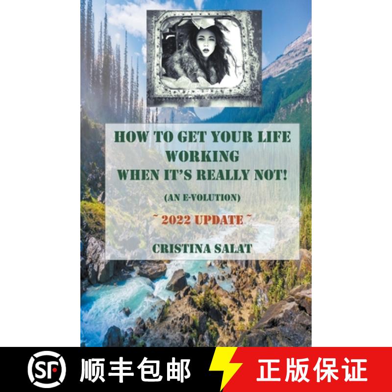 【3-4周达】How To Get Your Life Working When It's Really Not! (An E-volution): 2022 Update [9798215179550]