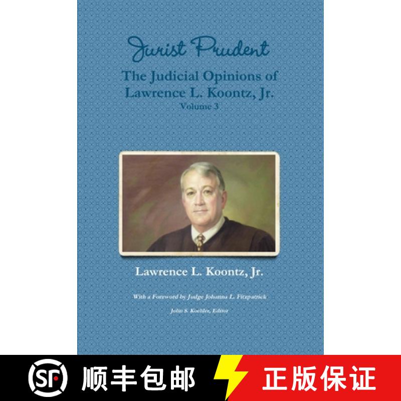 【2-3周达】Jurist Prudent -- The Judicial Opinions of Lawrence L. Koontz, Jr., Volume 3 [9781257804412]