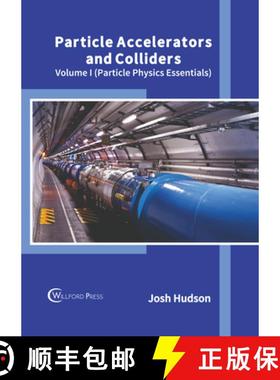 预订 Particle Accelerators and Colliders: Volume I (Particle Physics Essentials) [9781647284619]