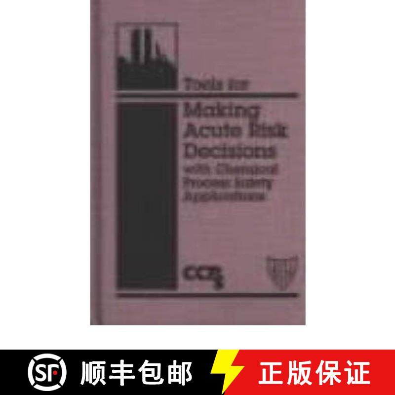 【3-4周达】Tools For Making Acute Risk Decisions With Chemical Process Safety Applications [Wiley化学... [9780816905577]