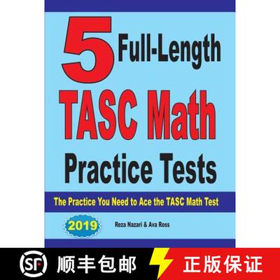 【3-4周达】5 Full-Length TASC Math Practice Tests: The Practice You Need to Ace the TASC Math Test [9781970036633]