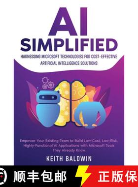 【3-4周达】AI Simplified: Harnessing Microsoft Technologies for Cost-Effective Artificial Intelligenc... [9781456658021]